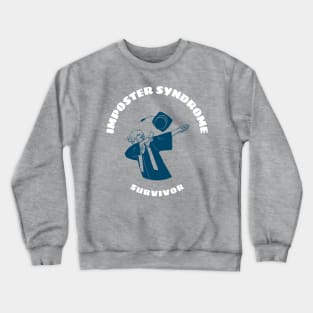 Imposter Syndrome Survivor Crewneck Sweatshirt